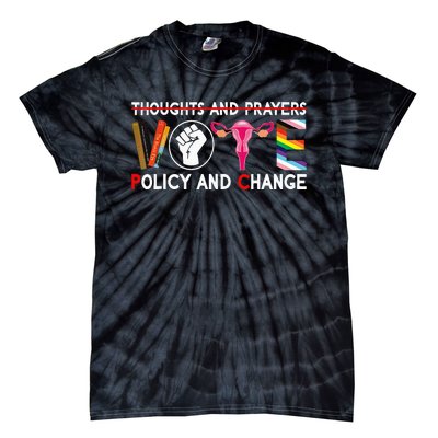 Thoughts And Prayers Vote Policy And Change Equality Rights Tie-Dye T-Shirt