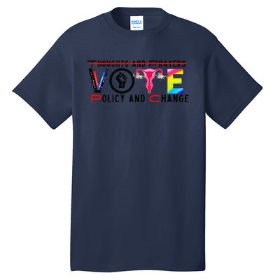 Thoughts And Prayers Vote Policy And Change Equality Rights Tall T-Shirt