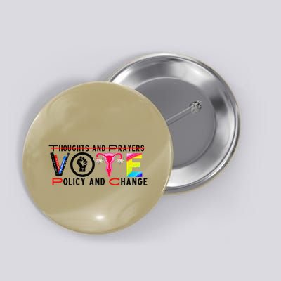 Thoughts And Prayers Vote Policy And Change Equality Rights Button