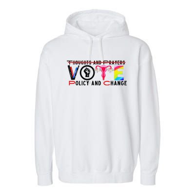 Thoughts And Prayers Vote Policy And Change Equality Rights Garment-Dyed Fleece Hoodie