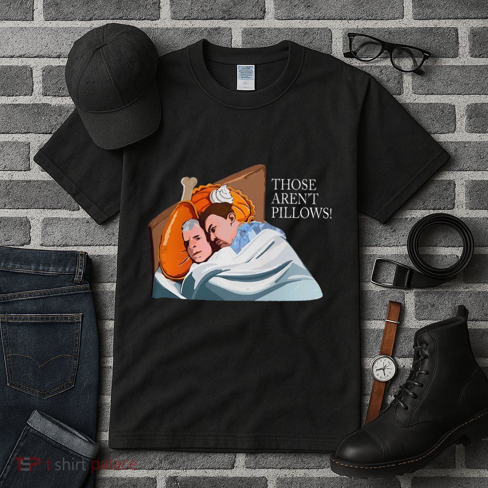 Those ArenT Pillows Funny Thanksgiving Meme Turkey Pie Tall T-Shirt