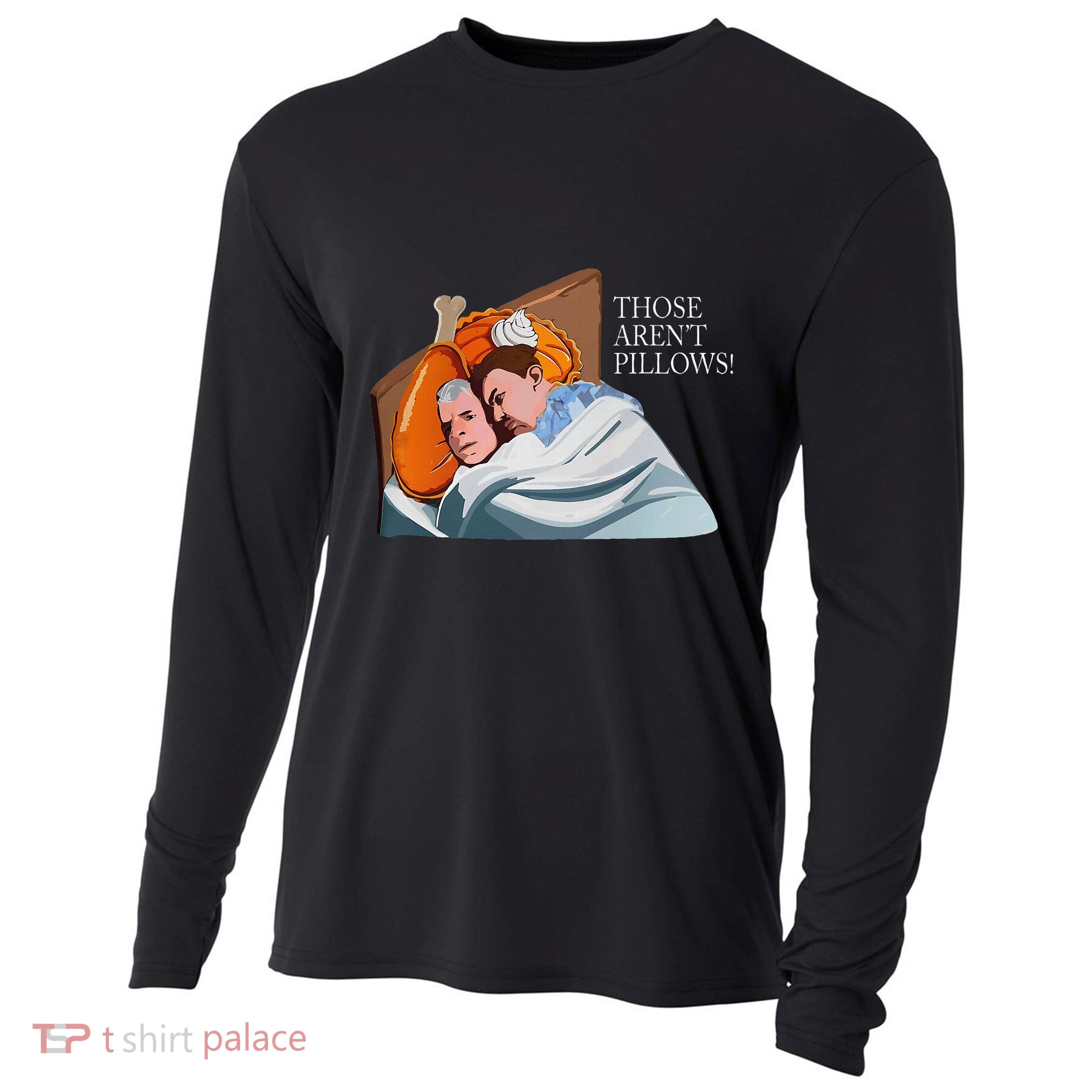 Those ArenT Pillows Funny Thanksgiving Meme Turkey Pie Cooling Performance Long Sleeve Crew