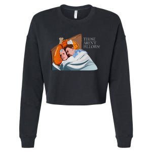 Those ArenT Pillows Funny Thanksgiving Meme Turkey Pie Cropped Pullover Crew