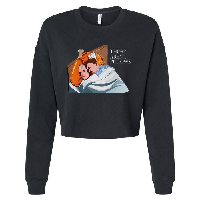 Those ArenT Pillows Funny Thanksgiving Meme Turkey Pie Cropped Pullover Crew