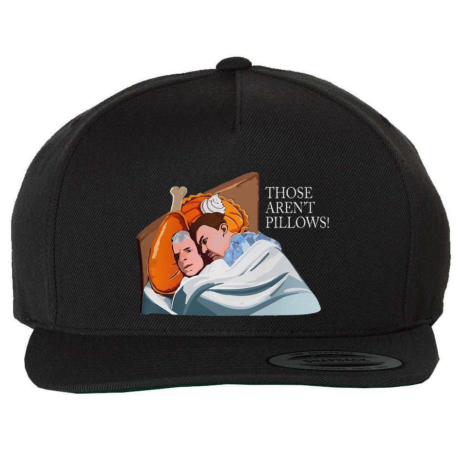 Those ArenT Pillows Funny Thanksgiving Meme Turkey Pie Wool Snapback Cap