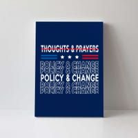 Thoughts And Prayers Policy And Change Canvas