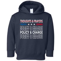 Thoughts And Prayers Policy And Change Toddler Hoodie