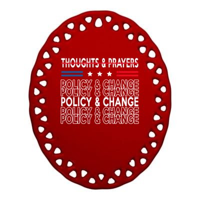 Thoughts And Prayers Policy And Change Ceramic Oval Ornament