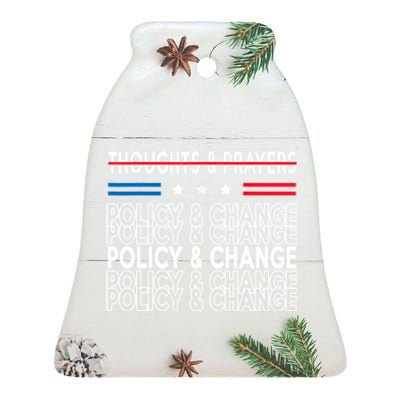 Thoughts And Prayers Policy And Change Ceramic Bell Ornament