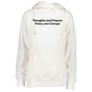 Thoughts And Prayers, Policy And Change Womens Funnel Neck Pullover Hood