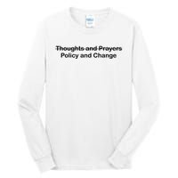 Thoughts And Prayers, Policy And Change Tall Long Sleeve T-Shirt