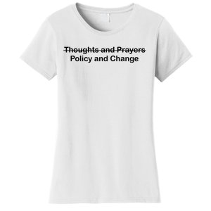 Thoughts And Prayers, Policy And Change Women's T-Shirt