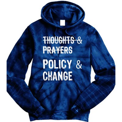 Thoughts And Prayers Policy And Change Tie Dye Hoodie