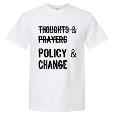 Thoughts And Prayers Policy And Change Garment-Dyed Heavyweight T-Shirt