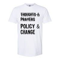 Thoughts And Prayers Policy And Change Softstyle CVC T-Shirt