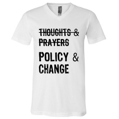 Thoughts And Prayers Policy And Change V-Neck T-Shirt