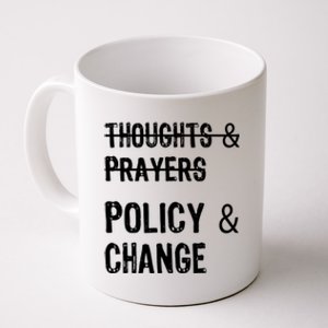 Thoughts And Prayers Policy And Change Coffee Mug