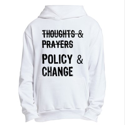 Thoughts And Prayers Policy And Change Urban Pullover Hoodie