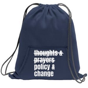 Thoughts And Prayers Policy And Change Sweatshirt Cinch Pack Bag