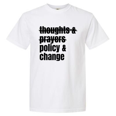 Thoughts And Prayers Policy And Change Garment-Dyed Heavyweight T-Shirt