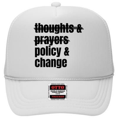 Thoughts And Prayers Policy And Change High Crown Mesh Back Trucker Hat