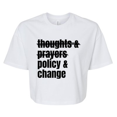 Thoughts And Prayers Policy And Change Bella+Canvas Jersey Crop Tee