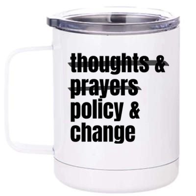 Thoughts And Prayers Policy And Change 12 oz Stainless Steel Tumbler Cup