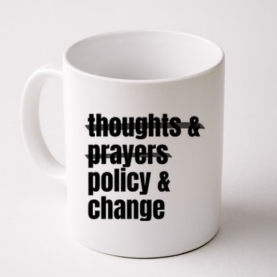 Thoughts And Prayers Policy And Change Coffee Mug