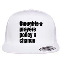 Thoughts And Prayers Policy And Change Flat Bill Trucker Hat