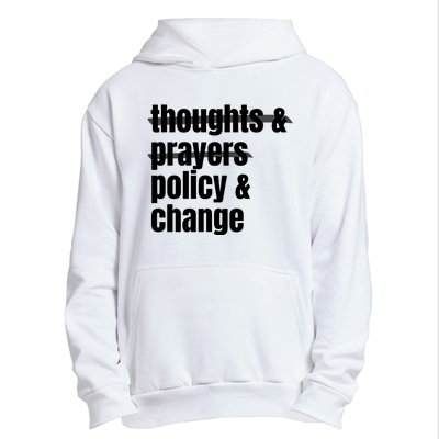 Thoughts And Prayers Policy And Change Urban Pullover Hoodie