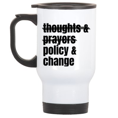 Thoughts And Prayers Policy And Change Stainless Steel Travel Mug