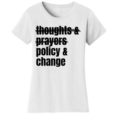 Thoughts And Prayers Policy And Change Women's T-Shirt