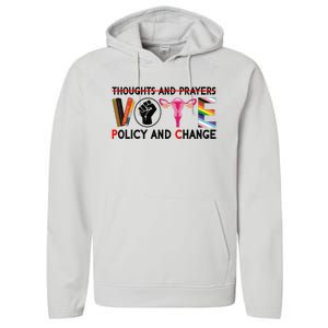 Thoughts And Prayers Vote Policy And Change Equality Rights  Performance Fleece Hoodie