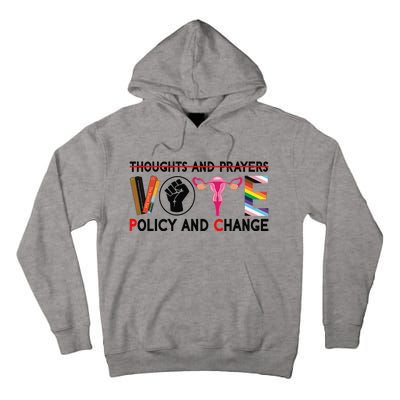 Thoughts And Prayers Vote Policy And Change Equality Rights  Tall Hoodie