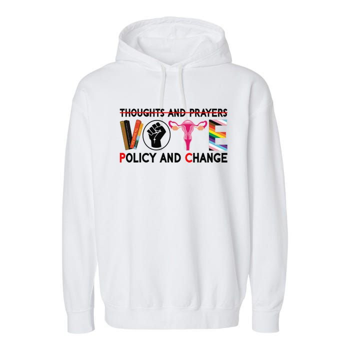 Thoughts And Prayers Vote Policy And Change Equality Rights  Garment-Dyed Fleece Hoodie