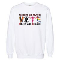 Thoughts And Prayers Vote Policy And Change Equality Rights  Garment-Dyed Sweatshirt