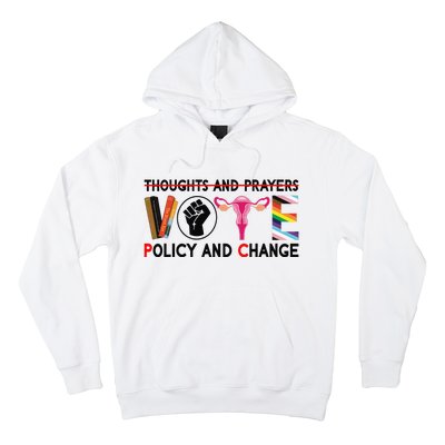 Thoughts And Prayers Vote Policy And Change Equality Rights  Hoodie