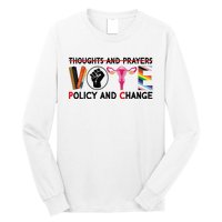 Thoughts And Prayers Vote Policy And Change Equality Rights  Long Sleeve Shirt