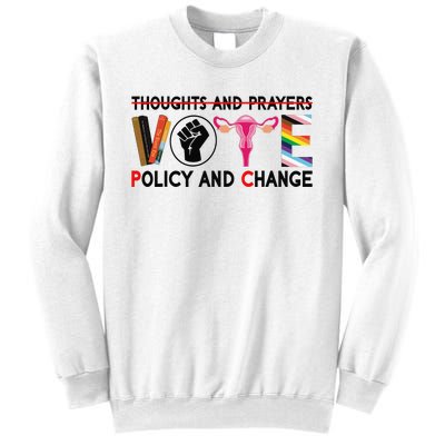 Thoughts And Prayers Vote Policy And Change Equality Rights  Sweatshirt