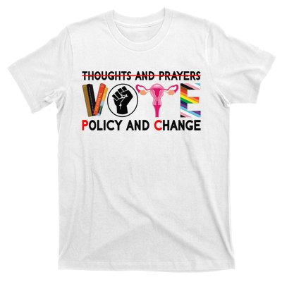 Thoughts And Prayers Vote Policy And Change Equality Rights  T-Shirt