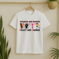 Thoughts And Prayers Vote Policy And Change Equality Rights  T-Shirt