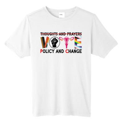 Thoughts And Prayers Vote Policy And Change Equality Rights  Tall Fusion ChromaSoft Performance T-Shirt