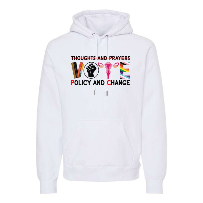 Thoughts And Prayers Vote Policy And Change Equality Rights  Premium Hoodie