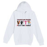 Thoughts And Prayers Vote Policy And Change Equality Rights  Premium Pullover Hoodie