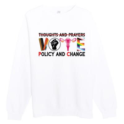 Thoughts And Prayers Vote Policy And Change Equality Rights  Premium Crewneck Sweatshirt