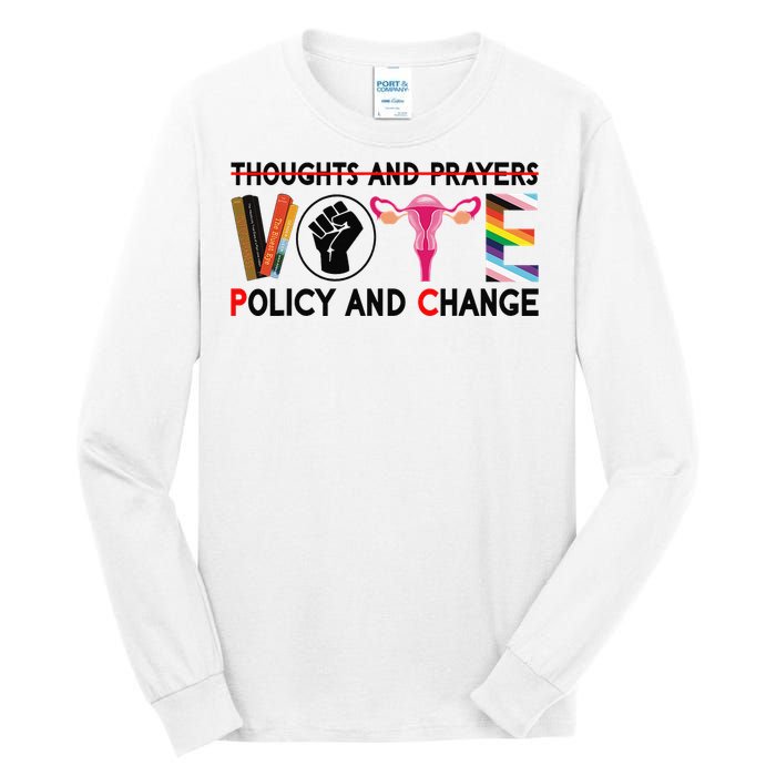 Thoughts And Prayers Vote Policy And Change Equality Rights  Tall Long Sleeve T-Shirt