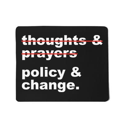 Thoughts And Prayers Policy And Change Human Rights Mousepad