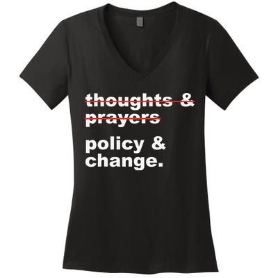 Thoughts And Prayers Policy And Change Human Rights Women's V-Neck T-Shirt