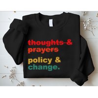 Thoughts And Prayers Policy And Change Human Rights Equality Sweatshirt
