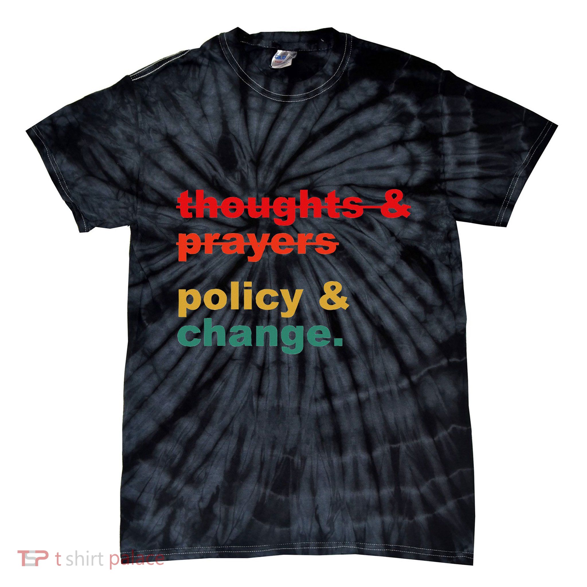 Thoughts And Prayers Policy And Change Human Rights Equality Tie-Dye T-Shirt